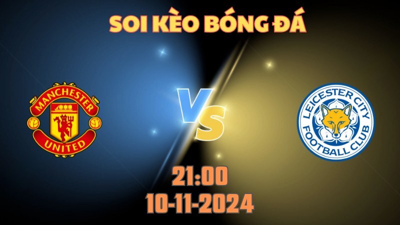 Man Utd gặp Leicester City